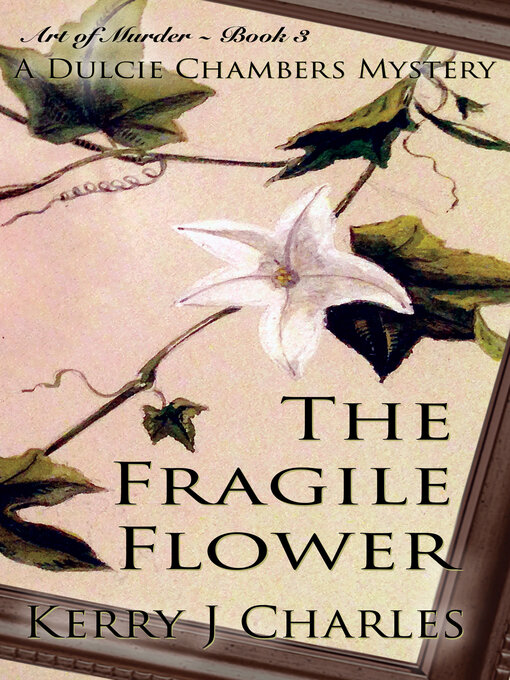 Title details for The Fragile Flower by Kerry J Charles - Available